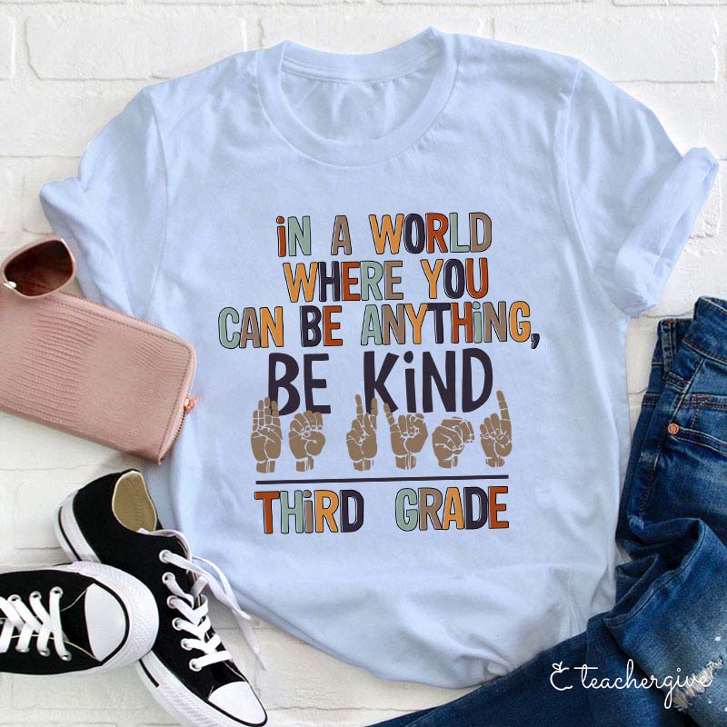 Personalized In A World Where You Can Be Anything Teacher T-Shirt