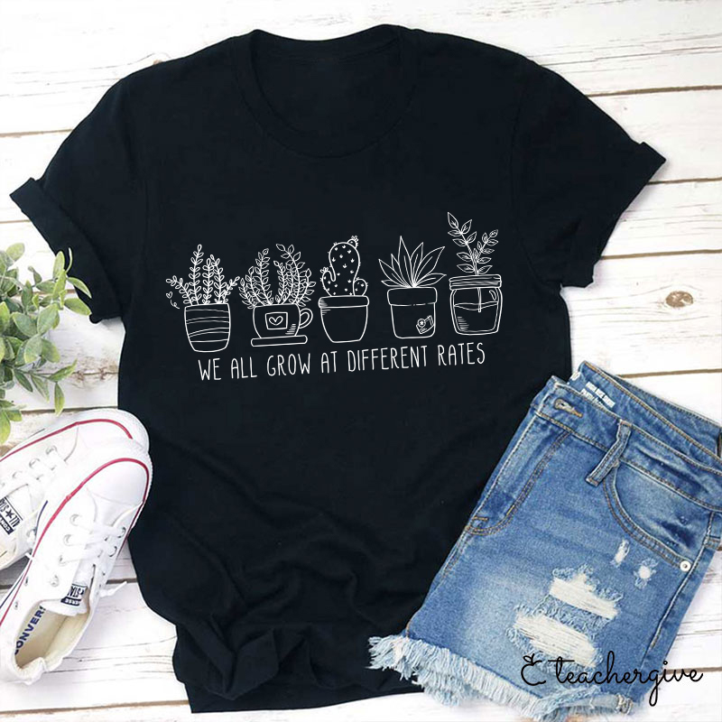 We All Grow At Differents Rates T-Shirt
