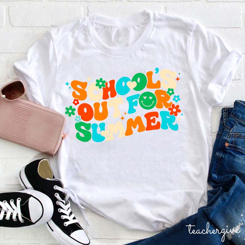 School's Out For Summer Teacher T-Shirt