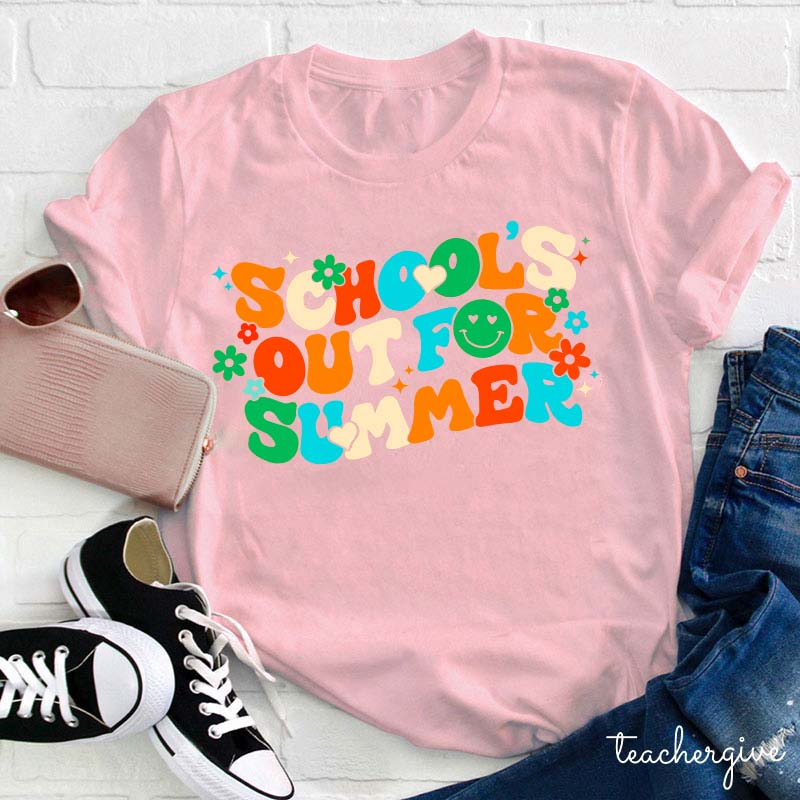 School's Out For Summer Teacher T-Shirt