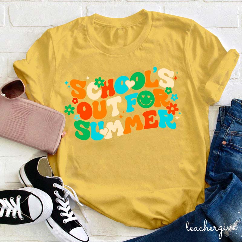 School's Out For Summer Teacher T-Shirt
