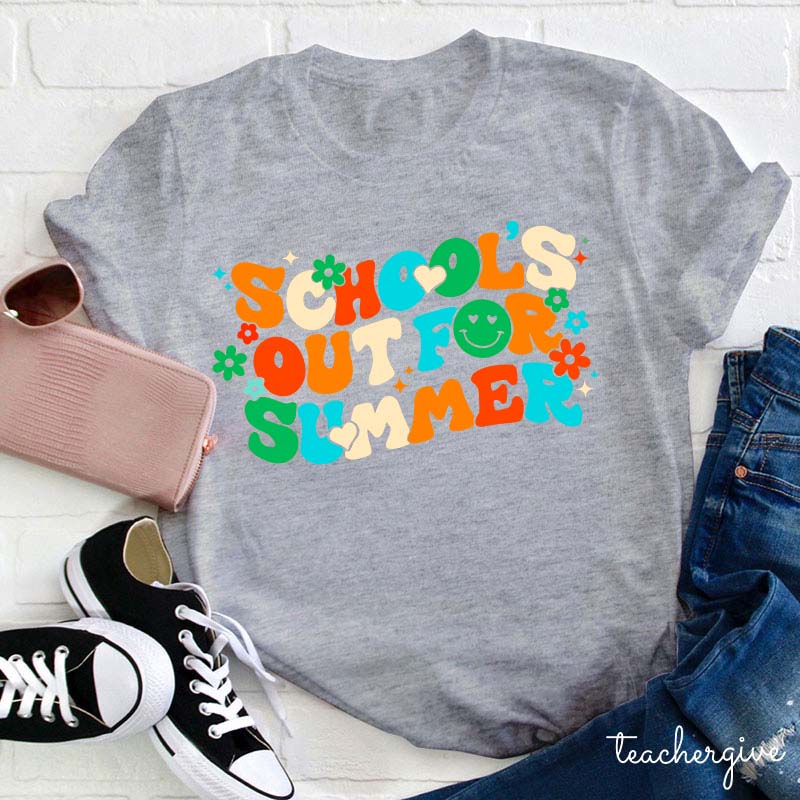 School's Out For Summer Teacher T-Shirt