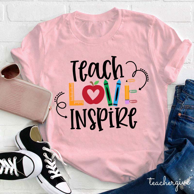 Teach Love Inspire Teacher T-Shirt