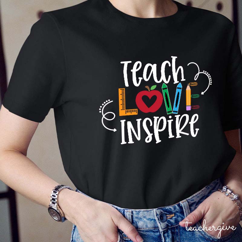 Teach Love Inspire Teacher T-Shirt
