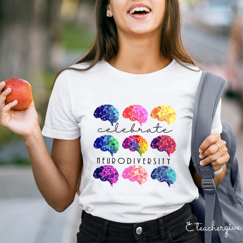 Celebrate Neurodiversity Teacher T-Shirt
