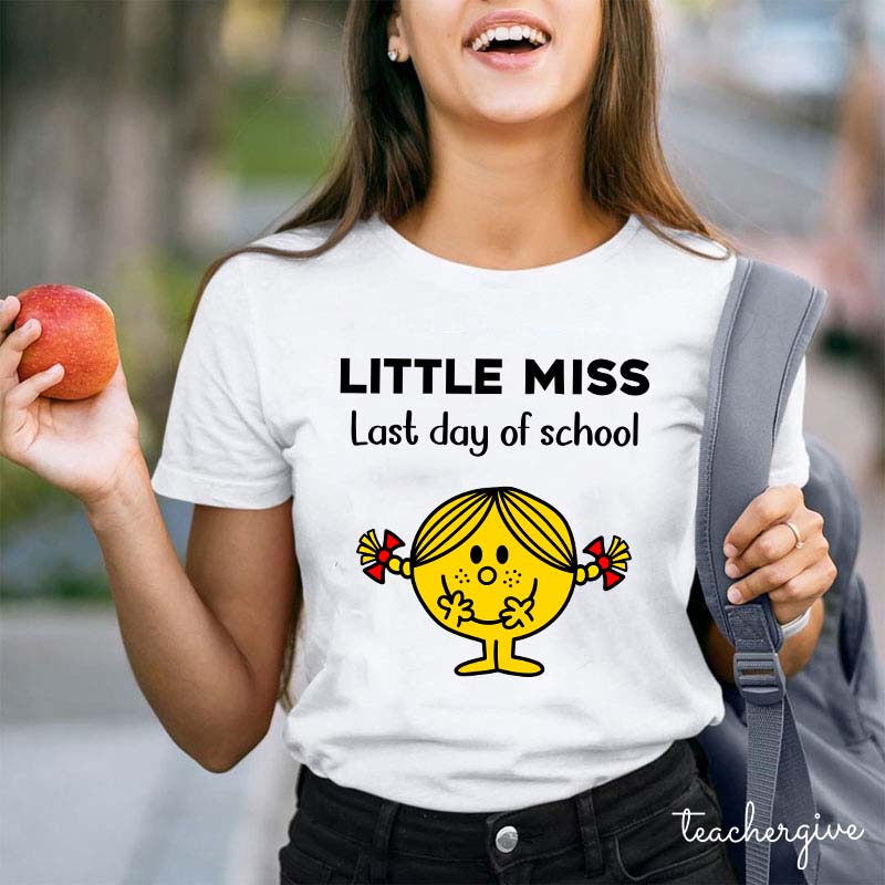Last Day Of School Little Miss Teacher T-Shirt