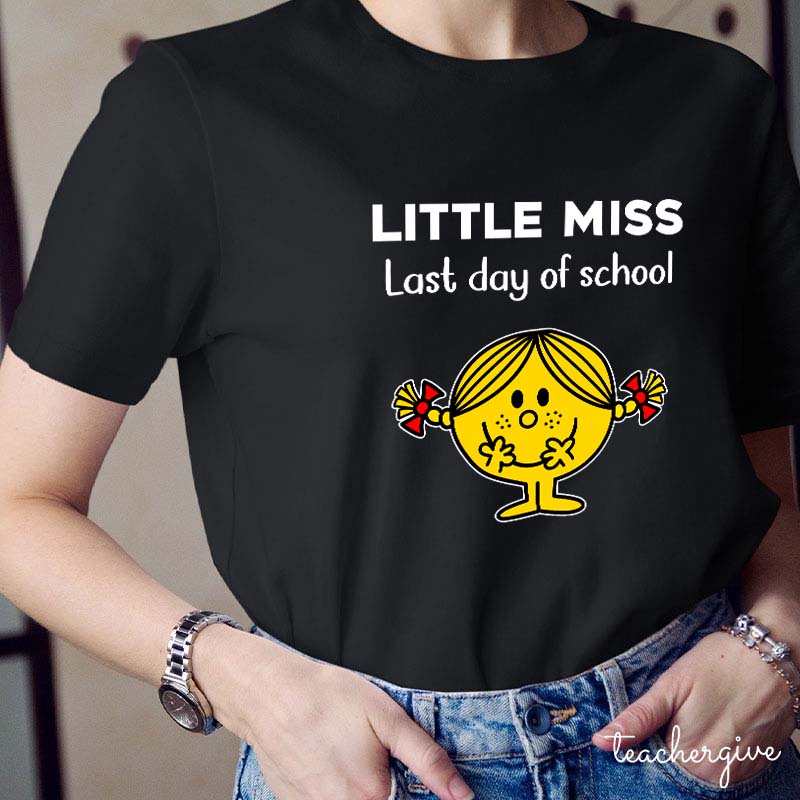 Last Day Of School Little Miss Teacher T-Shirt
