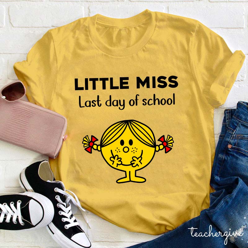 Last Day Of School Little Miss Teacher T-Shirt