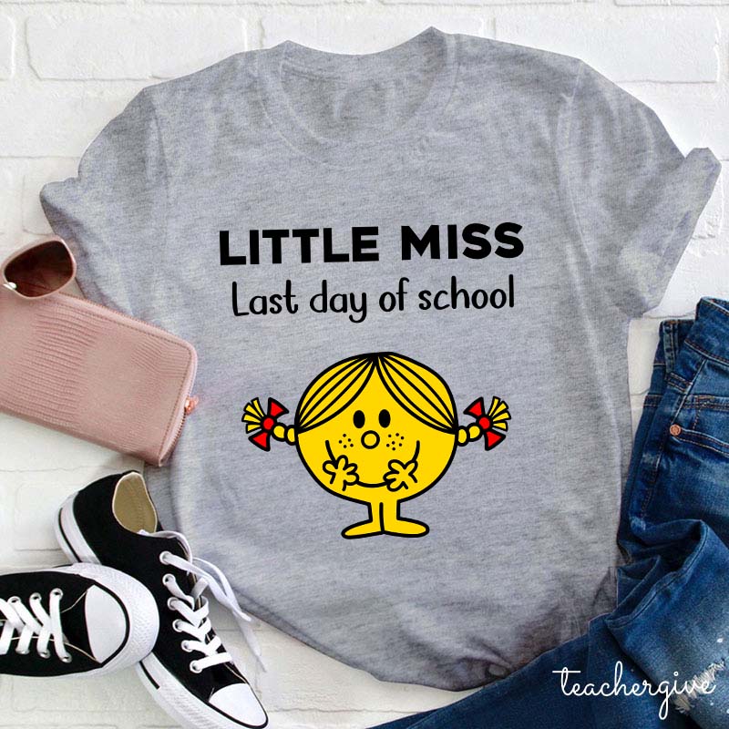 Last Day Of School Little Miss Teacher T-Shirt