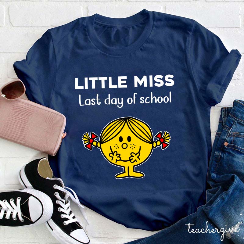 Last Day Of School Little Miss Teacher T-Shirt