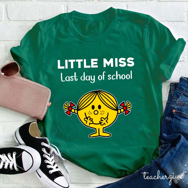 Last Day Of School Little Miss Teacher T-Shirt