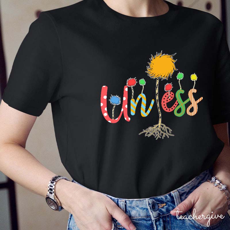 Unless Teacher T-Shirt