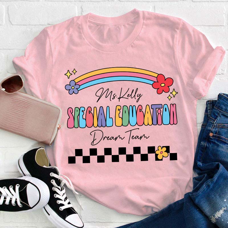 Personalized Special Education Dream Team Teacher T-Shirt