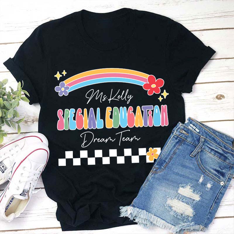 Personalized Special Education Dream Team Teacher T-Shirt