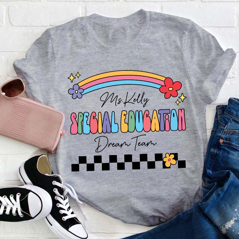 Personalized Special Education Dream Team Teacher T-Shirt