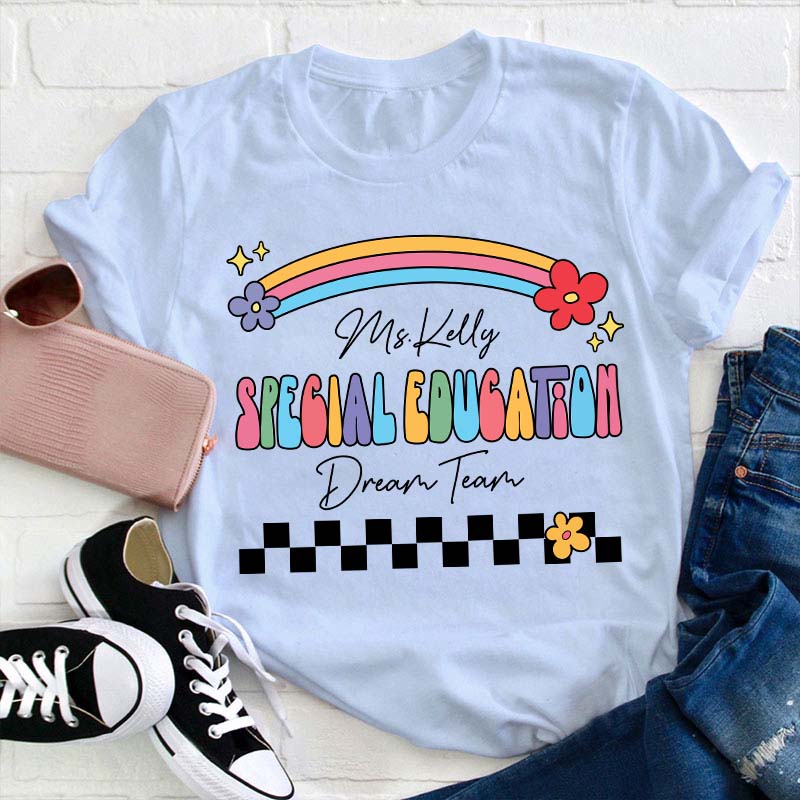 Personalized Special Education Dream Team Teacher T-Shirt