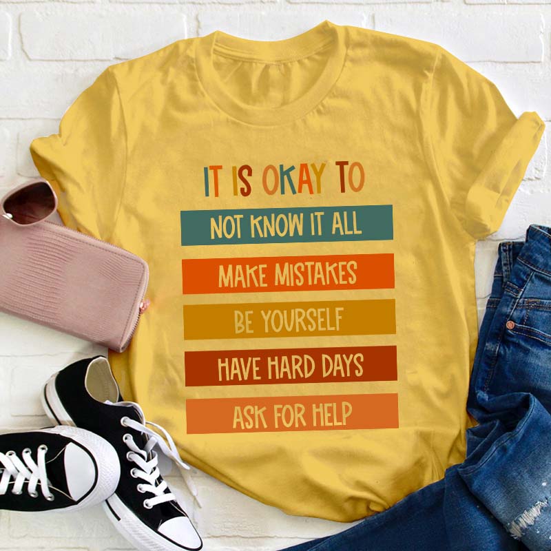 It Is Okay To Do Teacher T-Shirt
