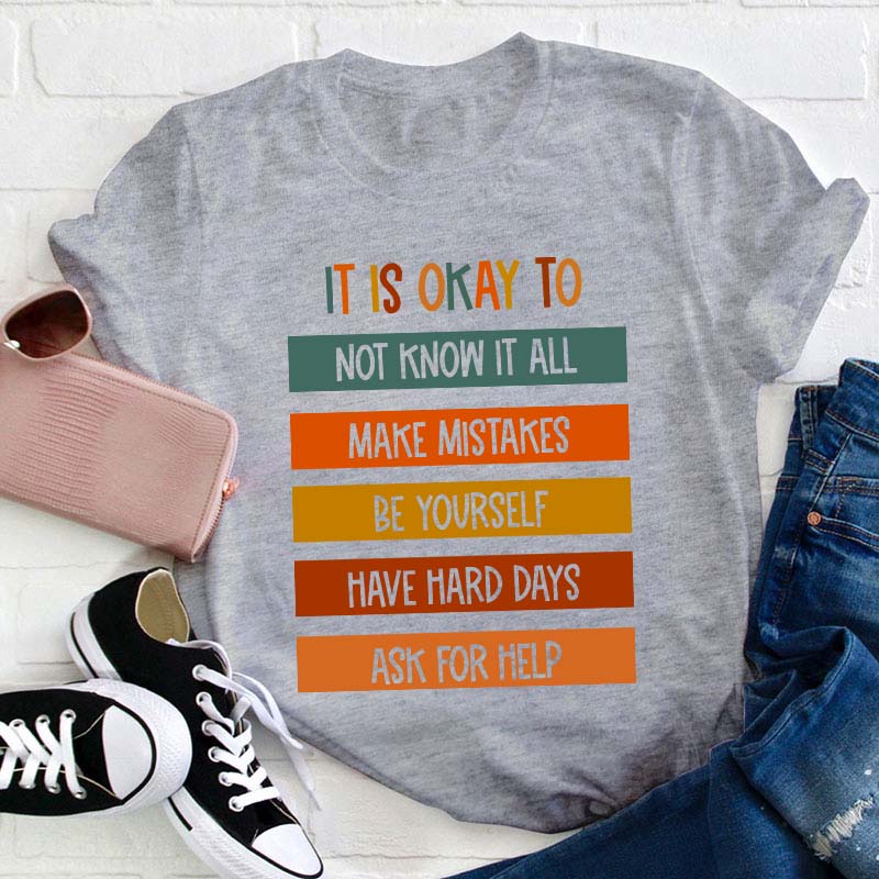 It Is Okay To Do Teacher T-Shirt