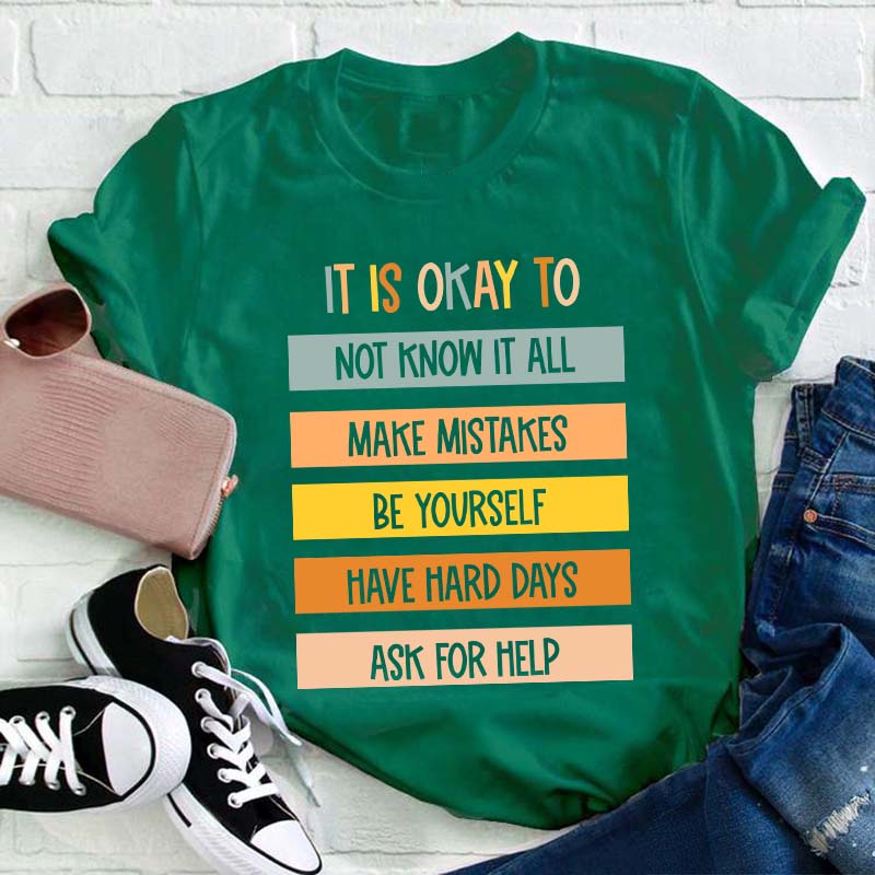 It Is Okay To Do Teacher T-Shirt