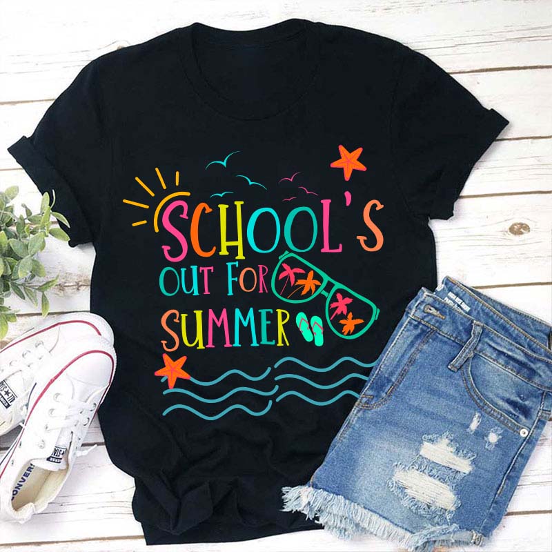 School's Out For Summer Teacher T-Shirt
