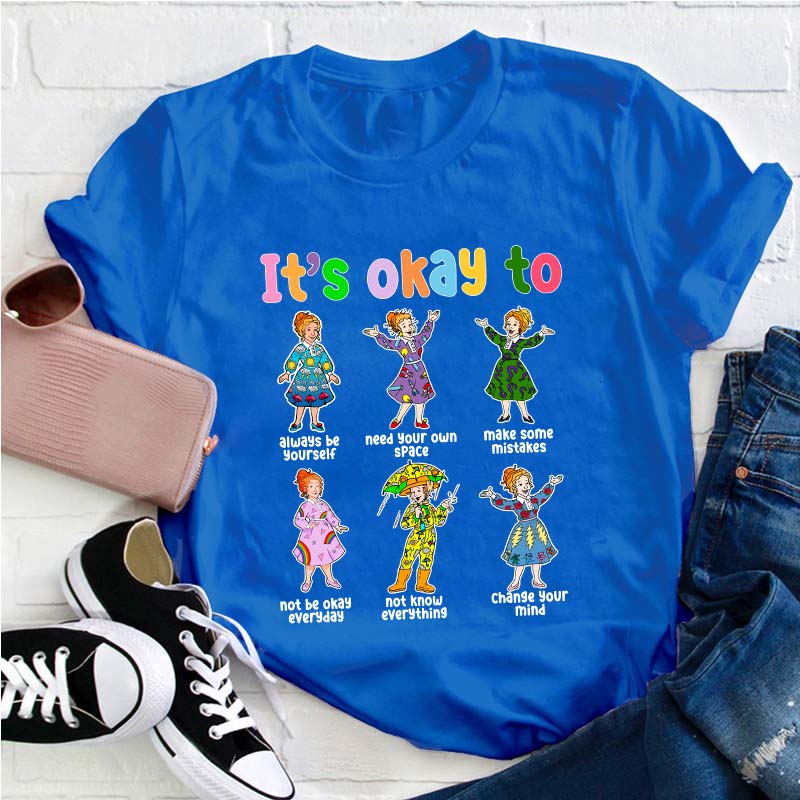 It's Okay To Teacher T-Shirt