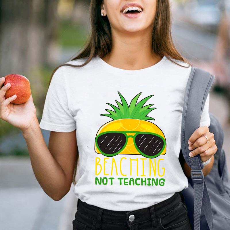 Beaching Not Teaching Teacher T-Shirt