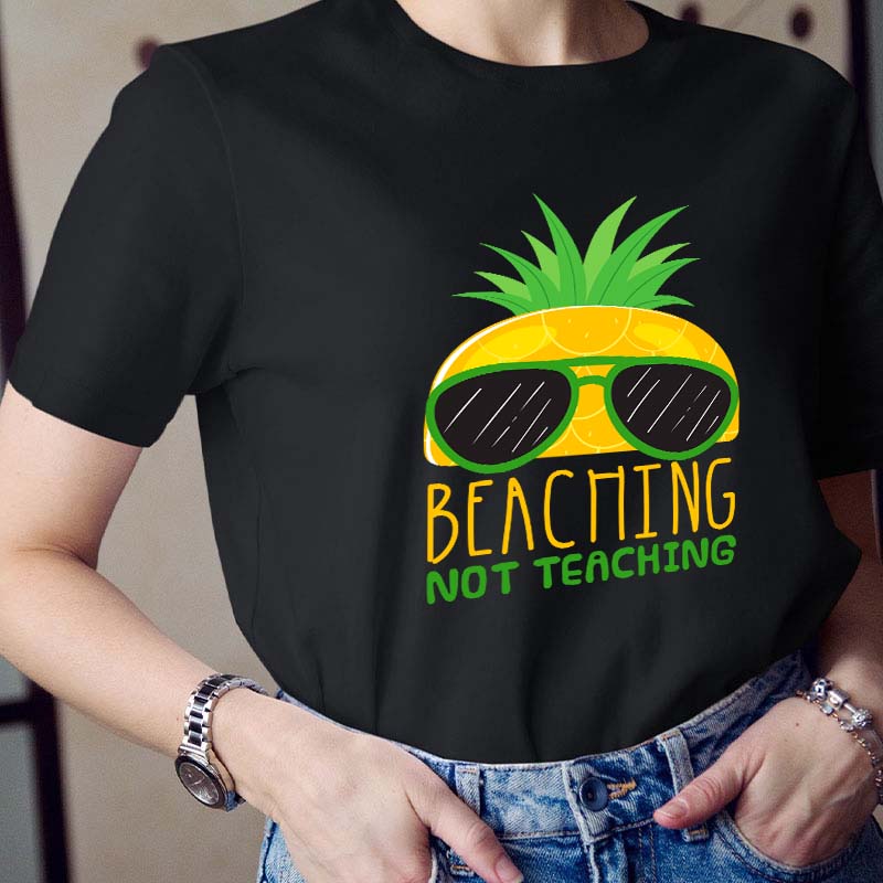 Beaching Not Teaching Teacher T-Shirt