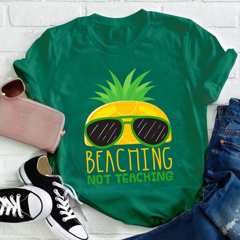 Beaching Not Teaching Teacher T-Shirt