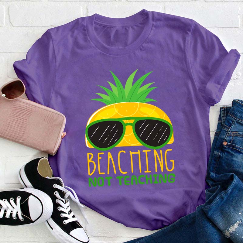 Beaching Not Teaching Teacher T-Shirt