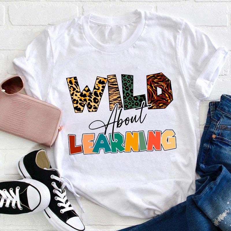 Wild About Learning Teacher T-Shirt