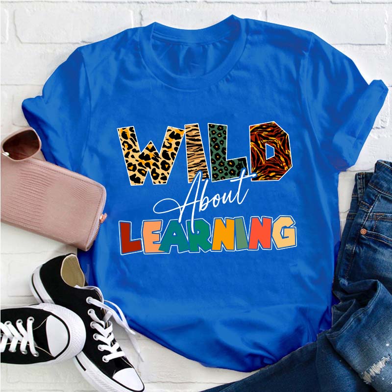 Wild About Learning Teacher T-Shirt