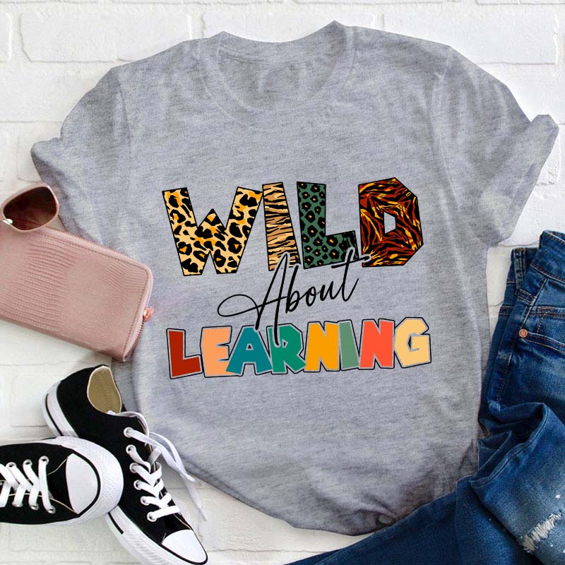 Wild About Learning Teacher T-Shirt