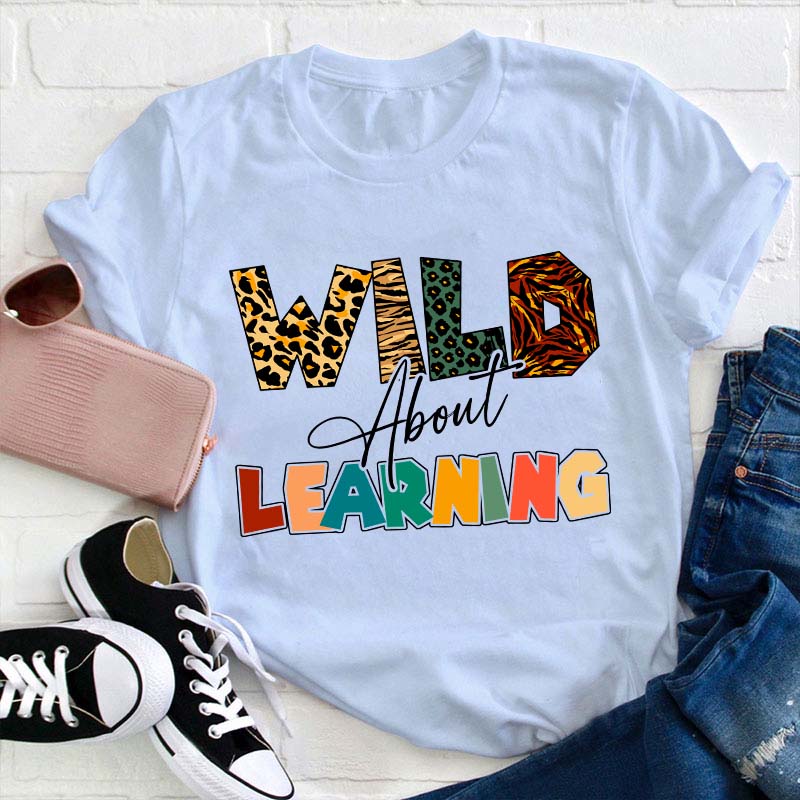 Wild About Learning Teacher T-Shirt