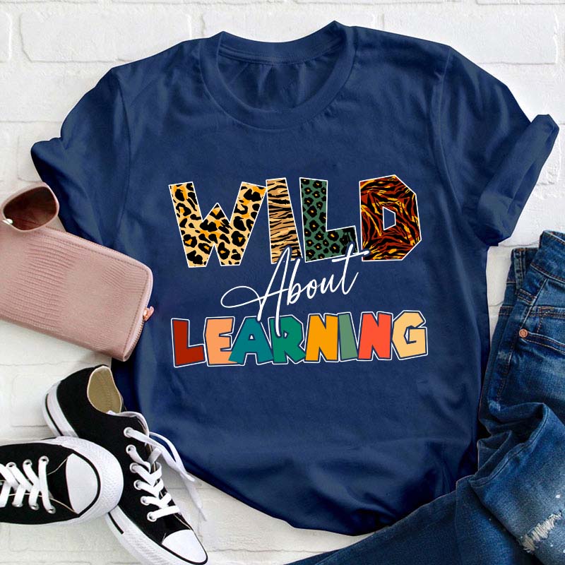 Wild About Learning Teacher T-Shirt