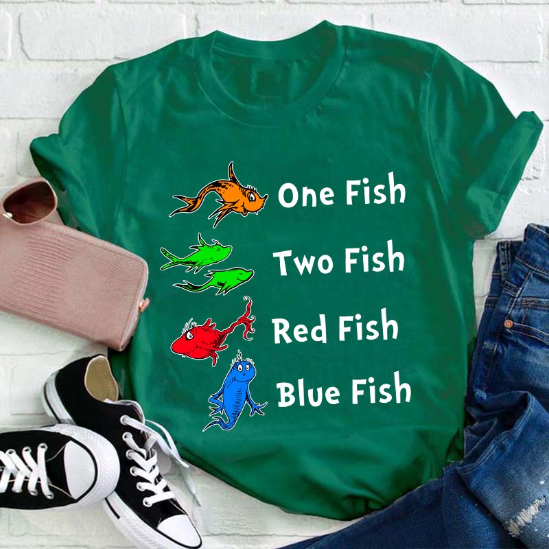 One Fish Two Fish Red Fish Blue Fish Teacher T-Shirt
