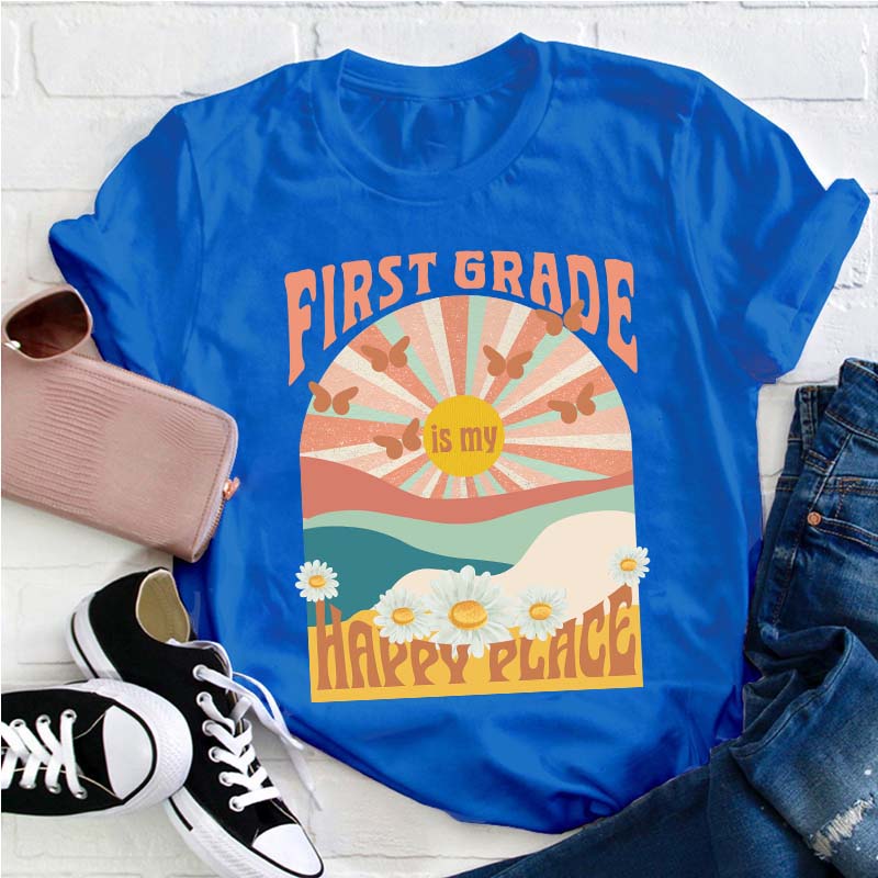 Personalized First Grade Is My Happy Place Teacher T-Shirt