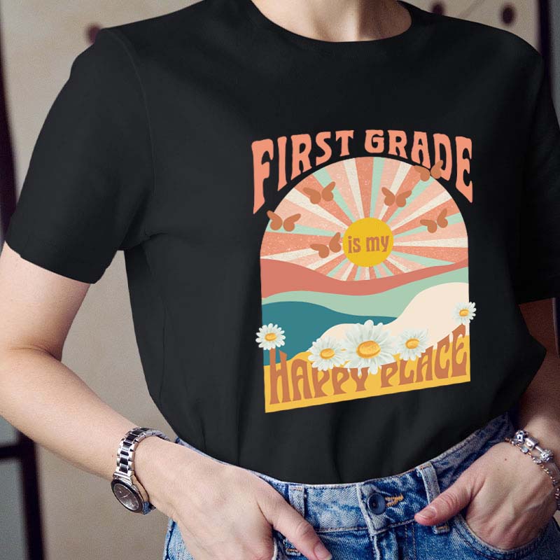 Personalized First Grade Is My Happy Place Teacher T-Shirt