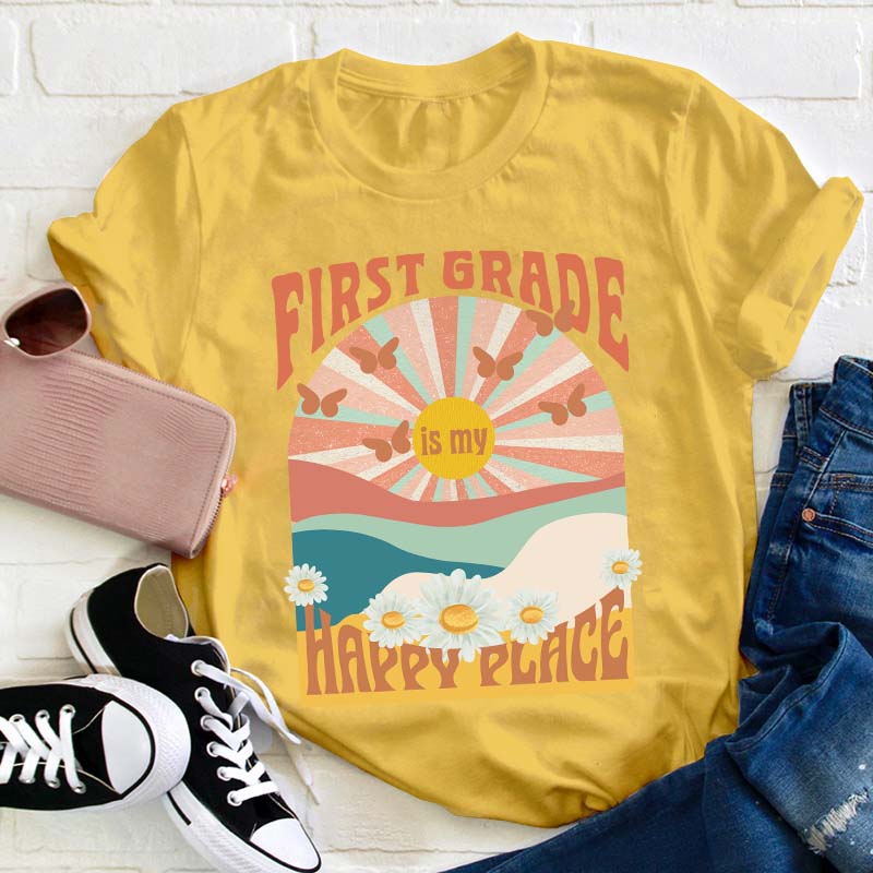 Personalized First Grade Is My Happy Place Teacher T-Shirt