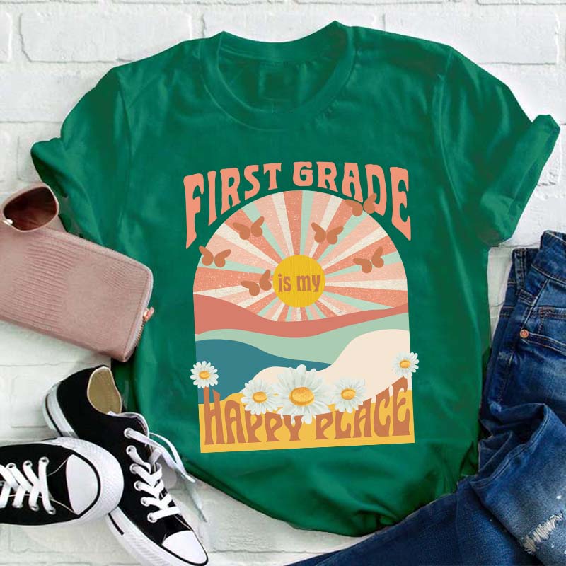 Personalized First Grade Is My Happy Place Teacher T-Shirt