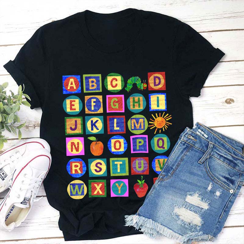 26 Letters The Very Hungry Caterpillar Teacher T-Shirt
