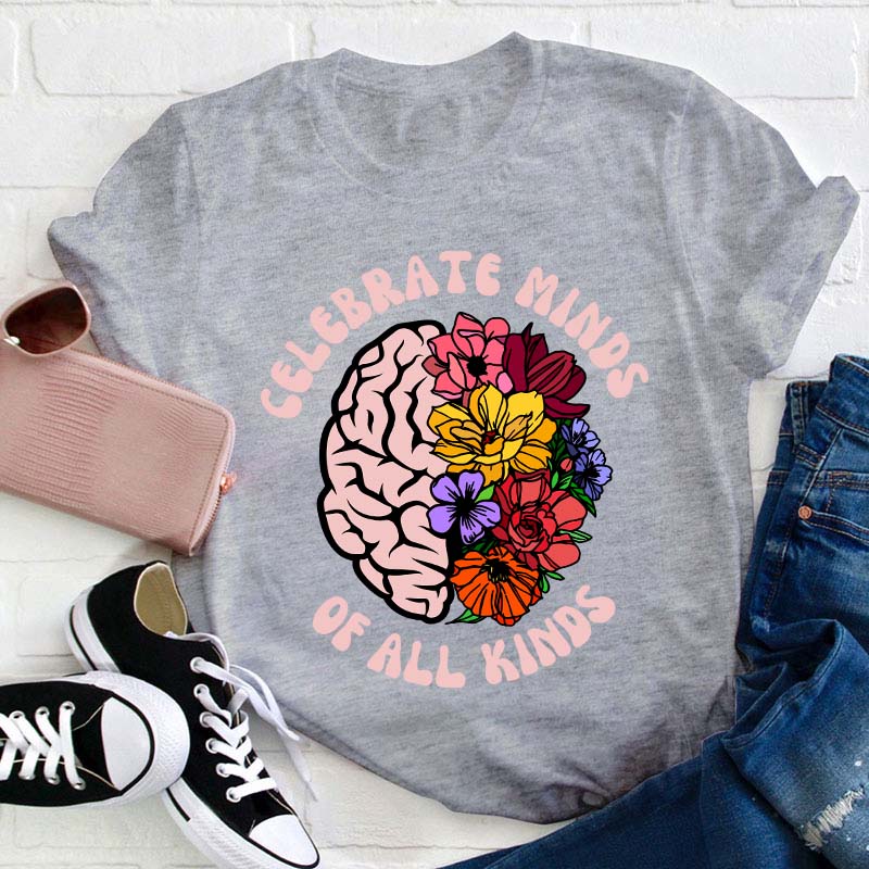 Celebrate Minds Of All Kinds Teacher T-Shirt