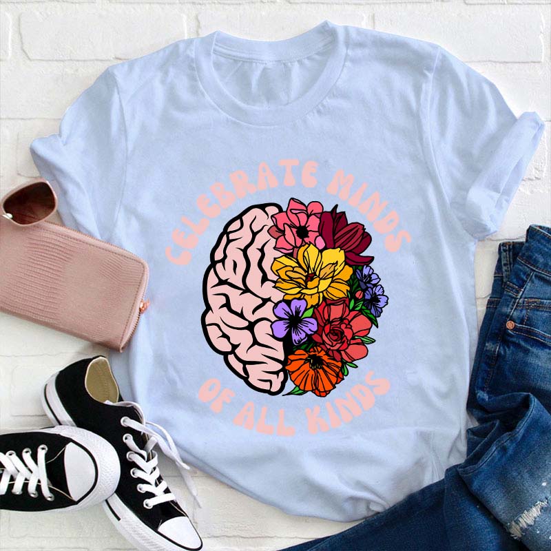 Celebrate Minds Of All Kinds Teacher T-Shirt