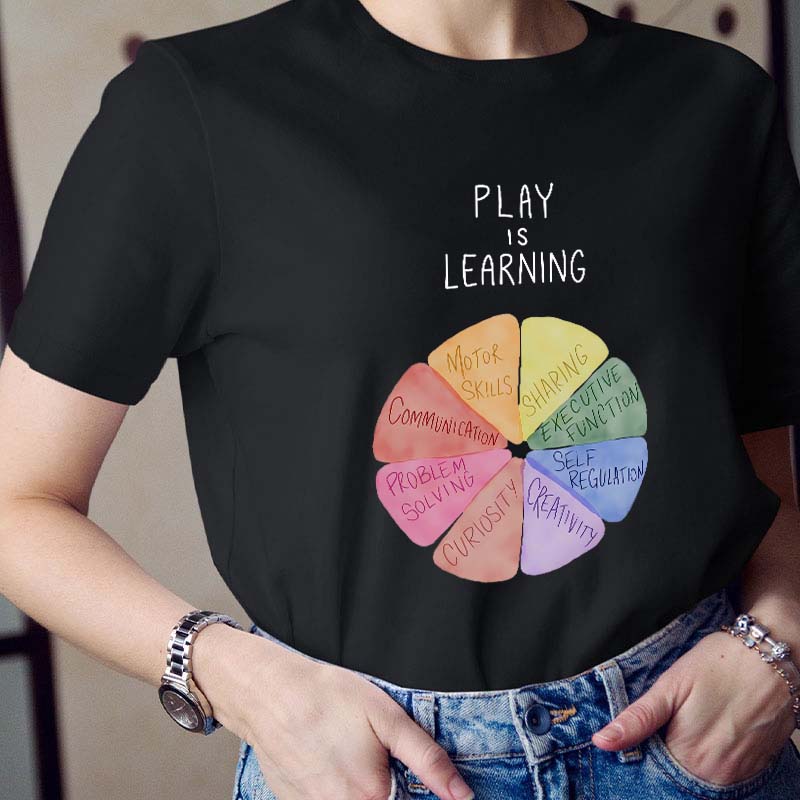 Play Is Learning Teacher T-Shirt