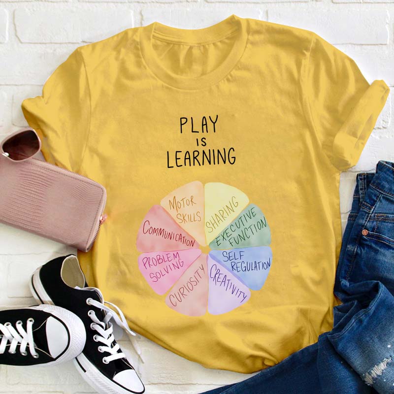 Play Is Learning Teacher T-Shirt