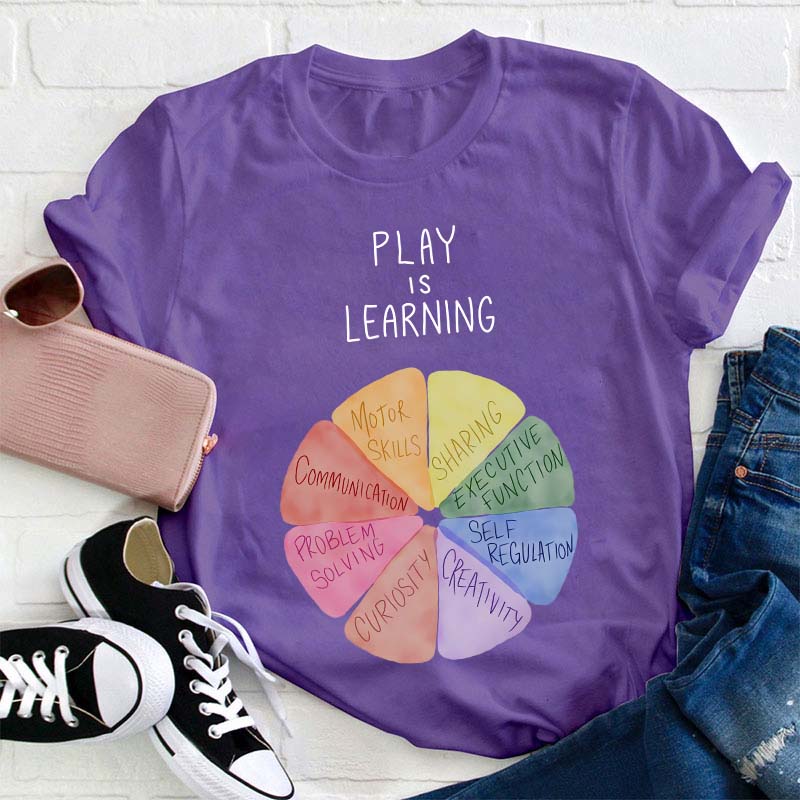 Play Is Learning Teacher T-Shirt