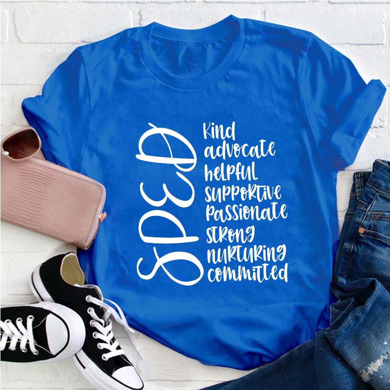 SPED Kind Advocate Helpful Teacher T-Shirt