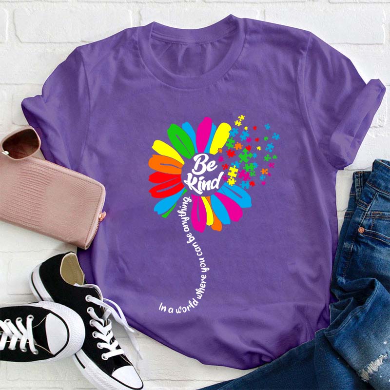 Be Kind In A Word Where You Can Be Anything Teacher T-Shirt