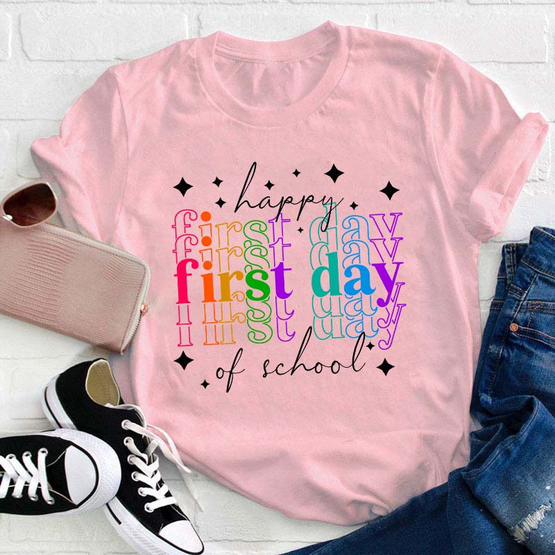 Colourful Happy First Day Of School Teacher T-Shirt