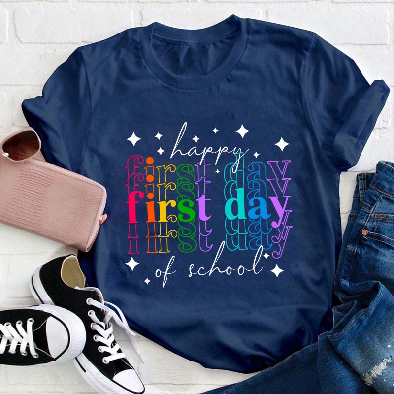 Colourful Happy First Day Of School Teacher T-Shirt