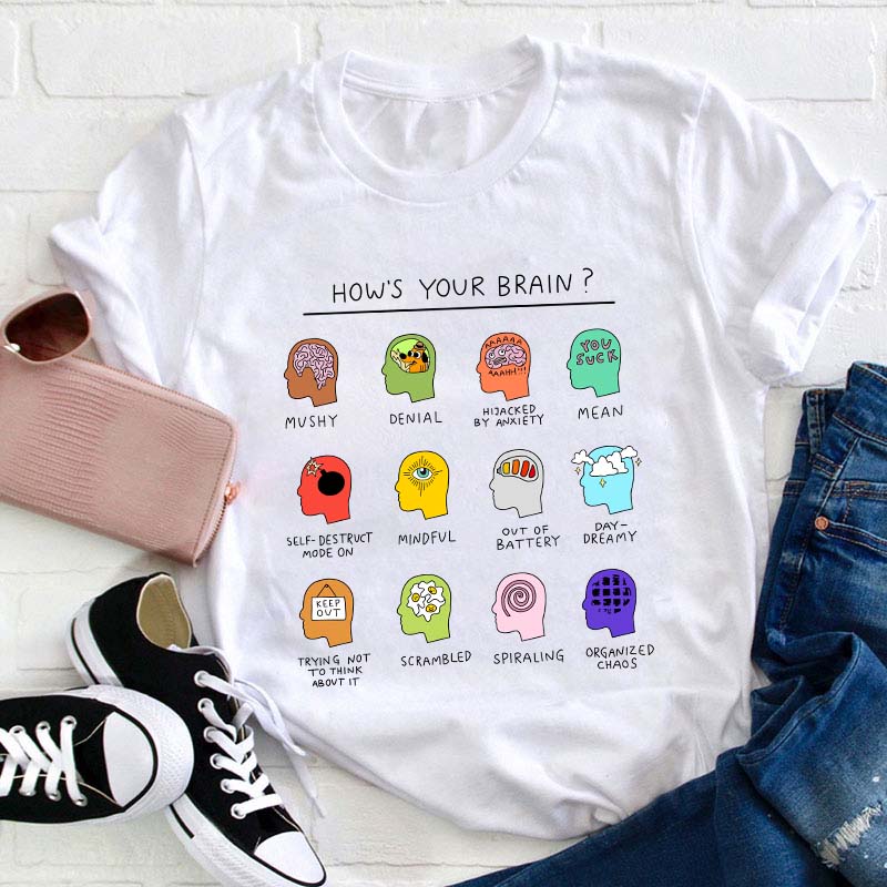 How's Your Brain Teacher T-Shirt